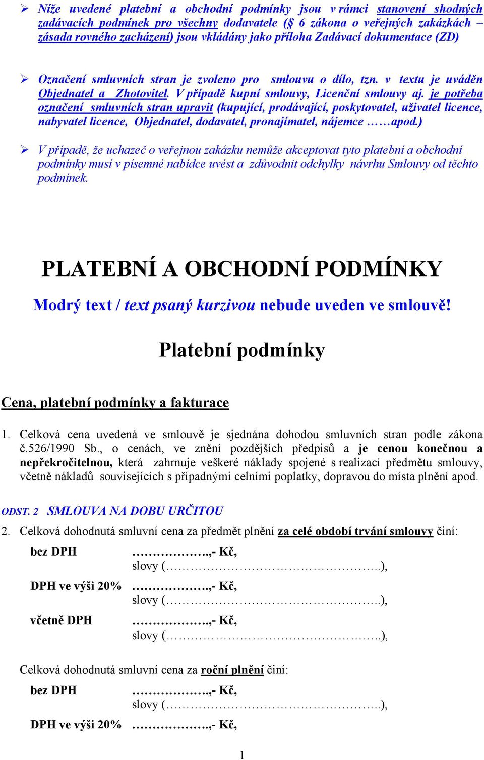 je potřeba označení smluvních stran upravit (kupující, prodávající, poskytovatel, uživatel licence, nabyvatel licence, Objednatel, dodavatel, pronajímatel, nájemce apod.