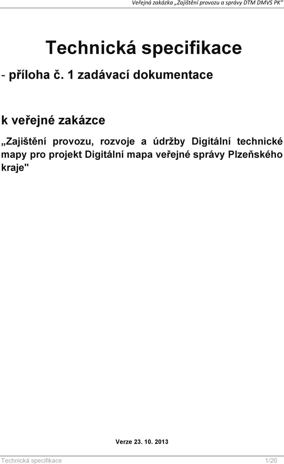 rozvoje a údržby Digitální technické mapy pro projekt