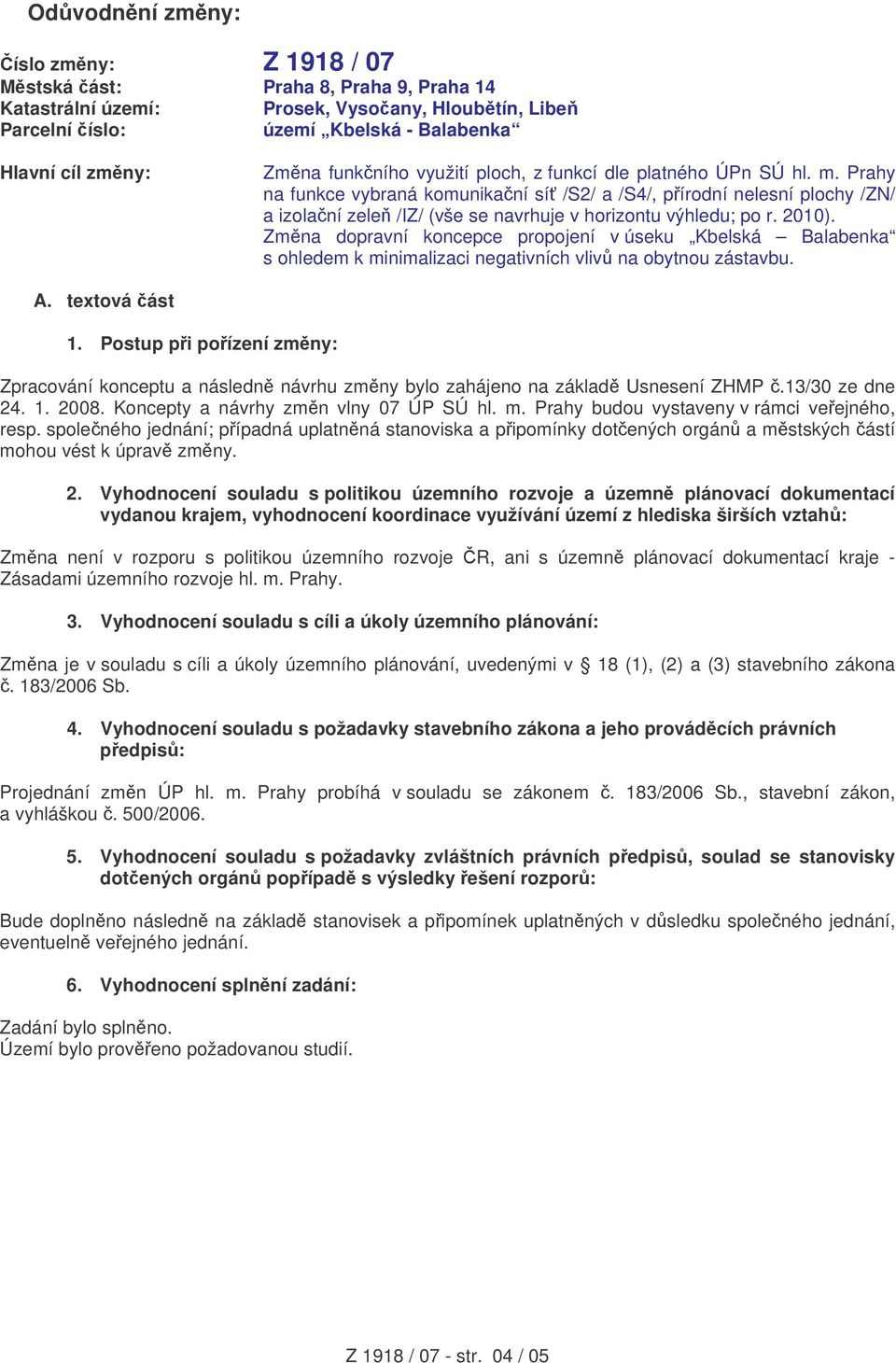 Zmna dopravní koncepce propojení v úseku Kbelská Balabenka s ohledem k minimalizaci negativních vliv na obytnou zástavbu. A. textová ást 1.