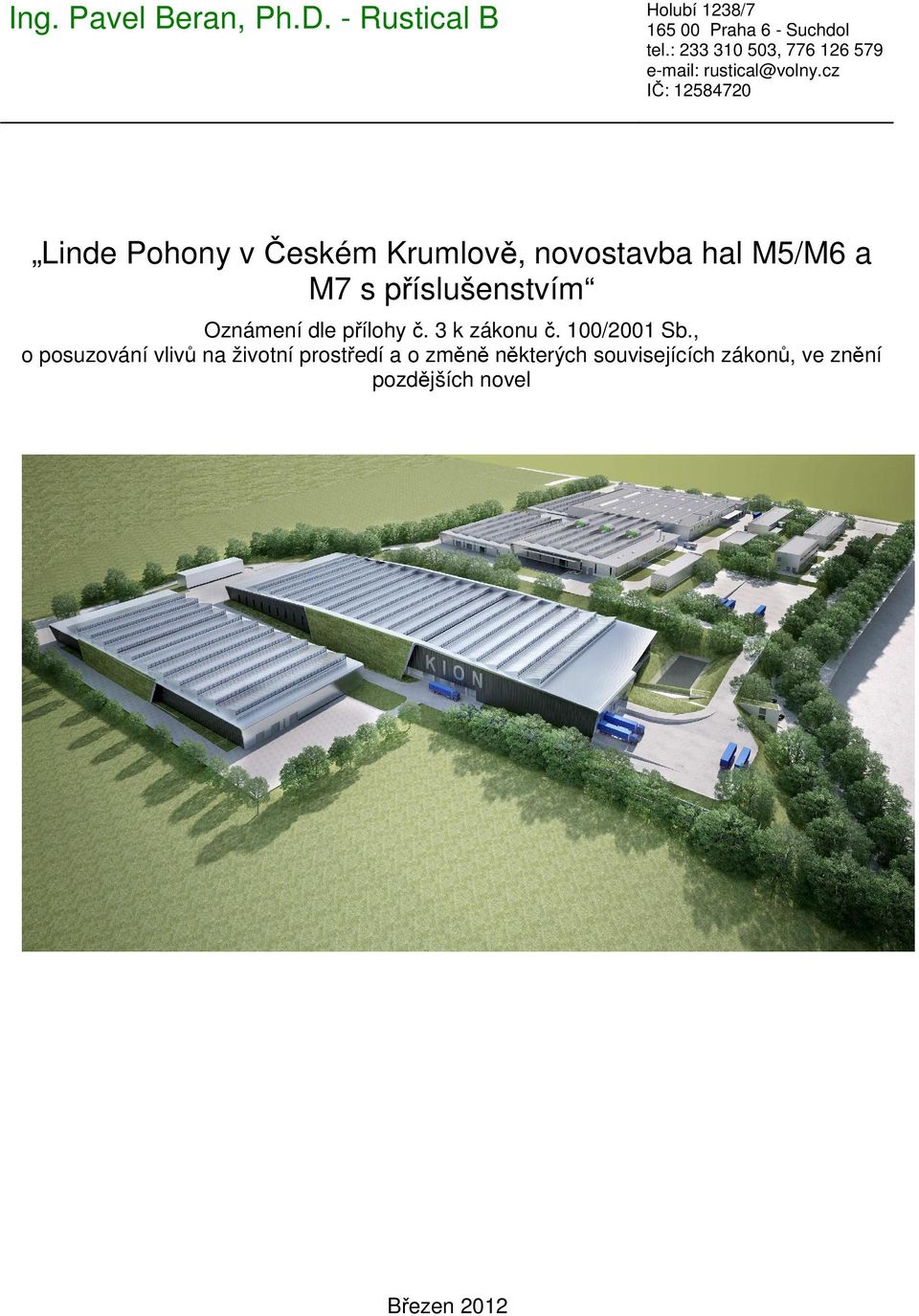 cz IČ: 12584720 Linde Pohony v Českém Krumlově, novostavba hal M5/M6 a M7 s příslušenstvím
