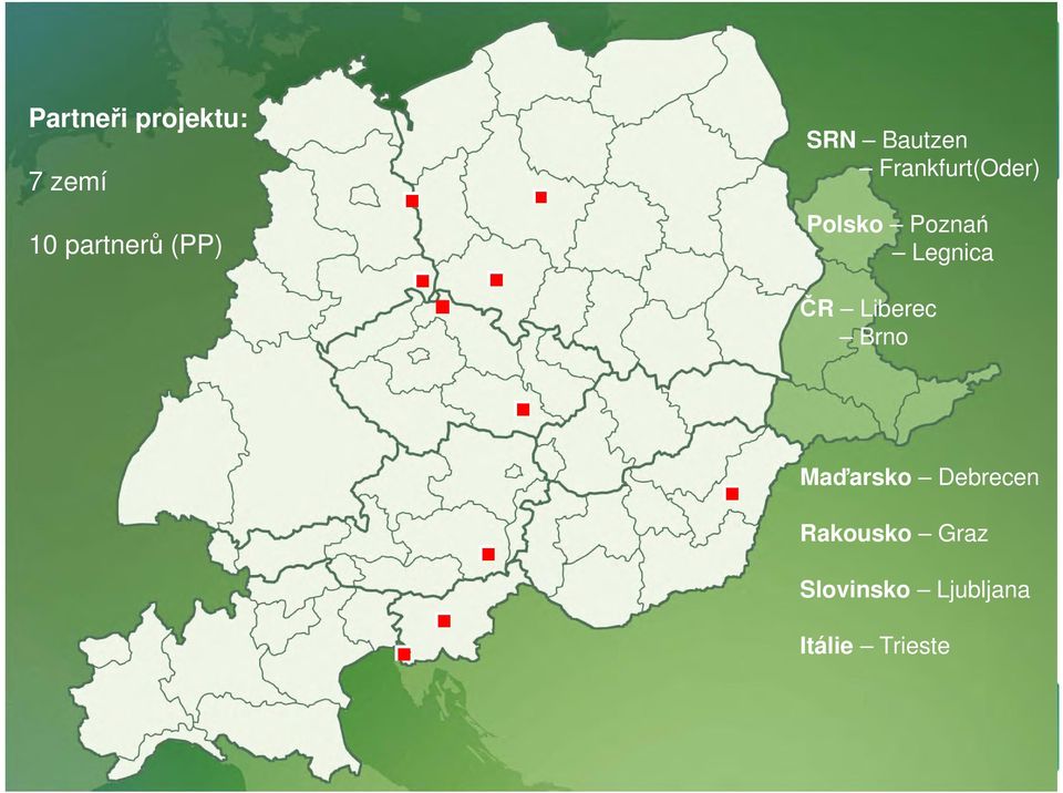 zájem u 500 firem, audit u 400 firem Do auditů zapojeno 800 manažerů firem, 1 200 zaměstnanců 2 Maďarsko Debrecen Iniciace inovačních projektů ve 20 %