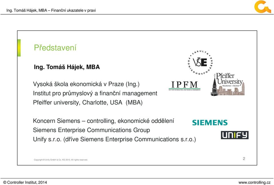 Charlotte, USA (MBA) Koncern Siemens controlling, ekonomické oddělení Siemens