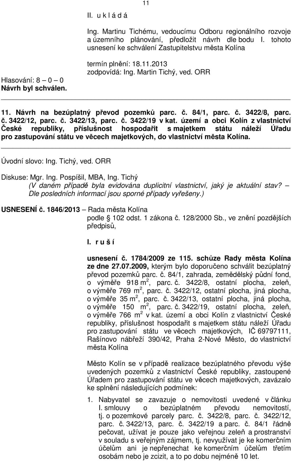 č. 3422/12, parc. č. 3422/13, parc. č. 3422/19 v kat.