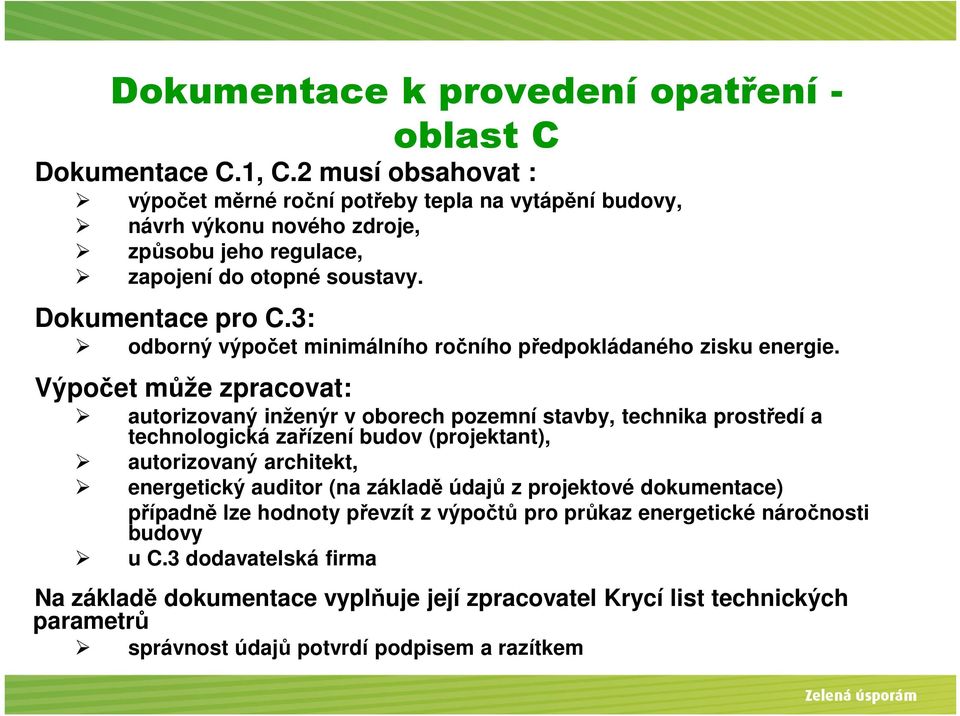 3: odborný výpočet minimálního ročního předpokládaného zisku energie.