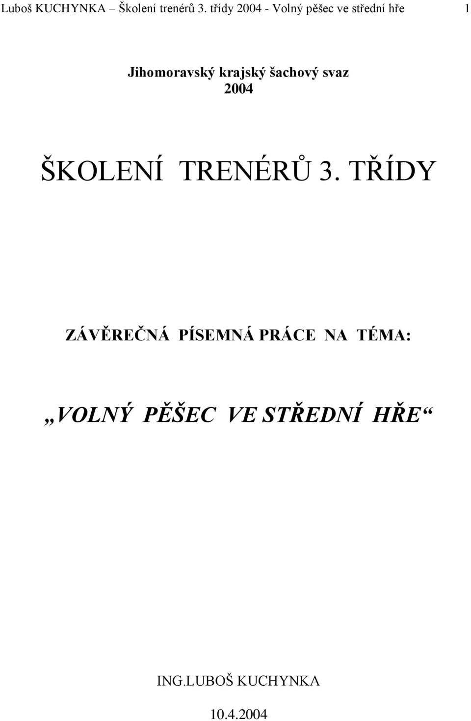 krajský šachový svaz 2004 ŠKOLENÍ TRENÉRŮ 3.