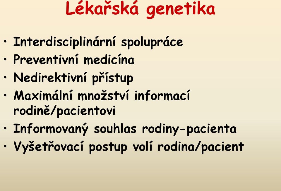 množství informací rodině/pacientovi Informovaný