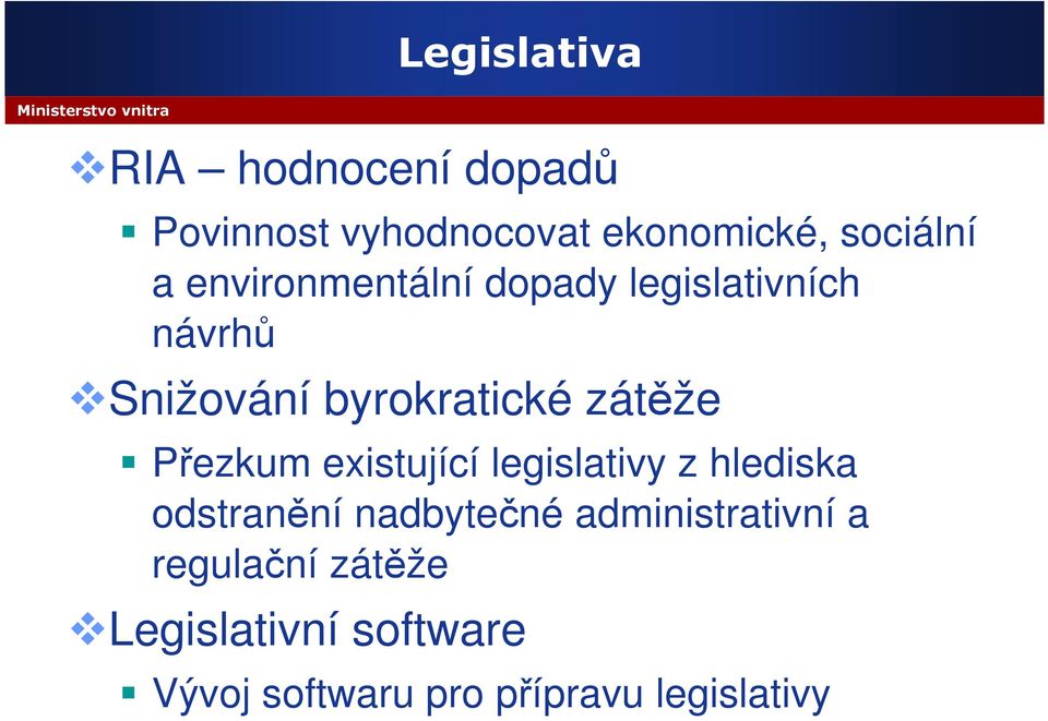 Přezkum existující legislativy z hlediska odstranění nadbytečné