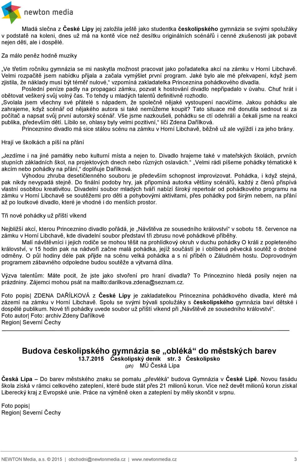 Velmi rozpačitě jsem nabídku přijala a začala vymýšlet první program.