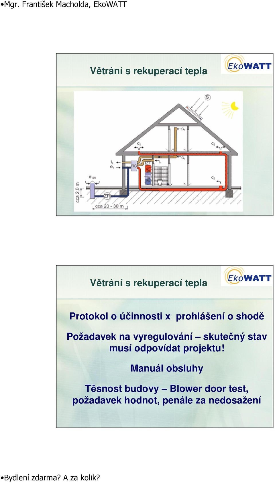 vyregulování skutečný stav musí odpovídat projektu!