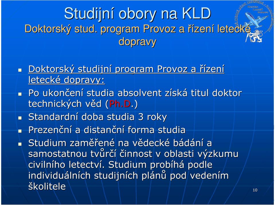 absolvent získz ská titul doktor technických věd v d (Ph( Ph.D.).
