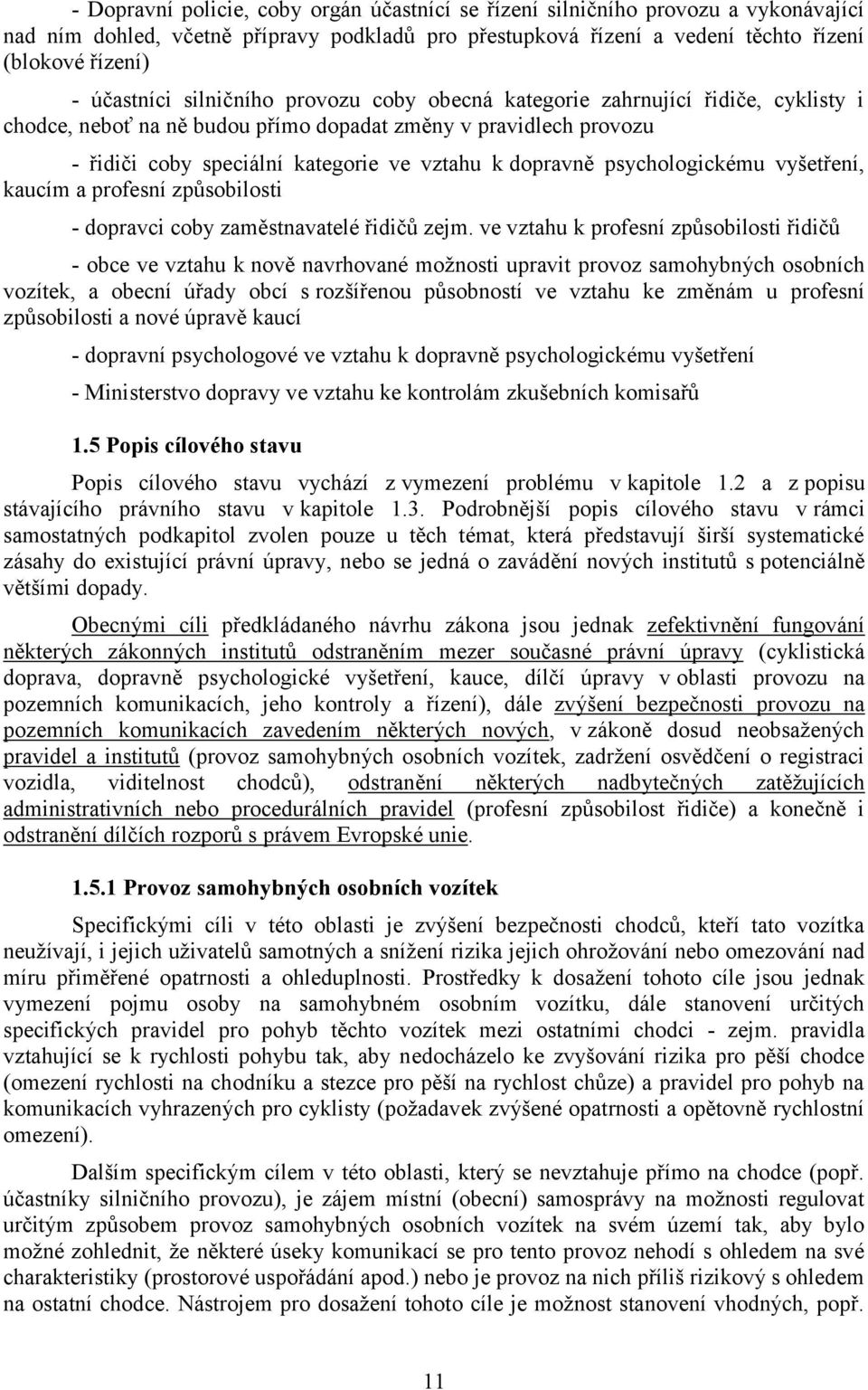 dopravně psychologickému vyšetření, kaucím a profesní způsobilosti - dopravci coby zaměstnavatelé řidičů zejm.