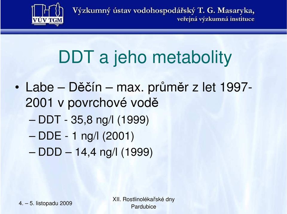 povrchové vodě DDT - 35,8 ng/l