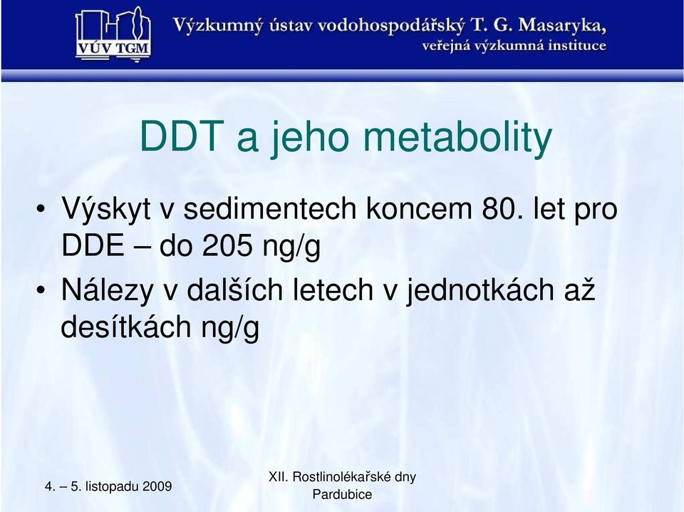 let pro DDE do 205 ng/g Nálezy v