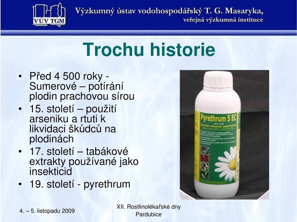 století použití arseniku a rtuti k likvidaci škůdců na