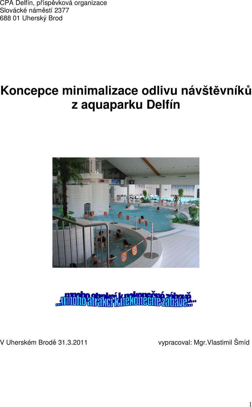 minimalizace odlivu návštěvníků z aquaparku
