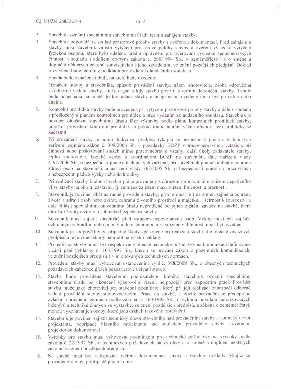 činností v souladu s oddílem čtvrtým zákona Č. 200/1994 Sb., o zerněrněřičstvi a o změně a doplnění některých zákonů souvisejících sjeho zavedením, ve znění pozdějších předpisů.