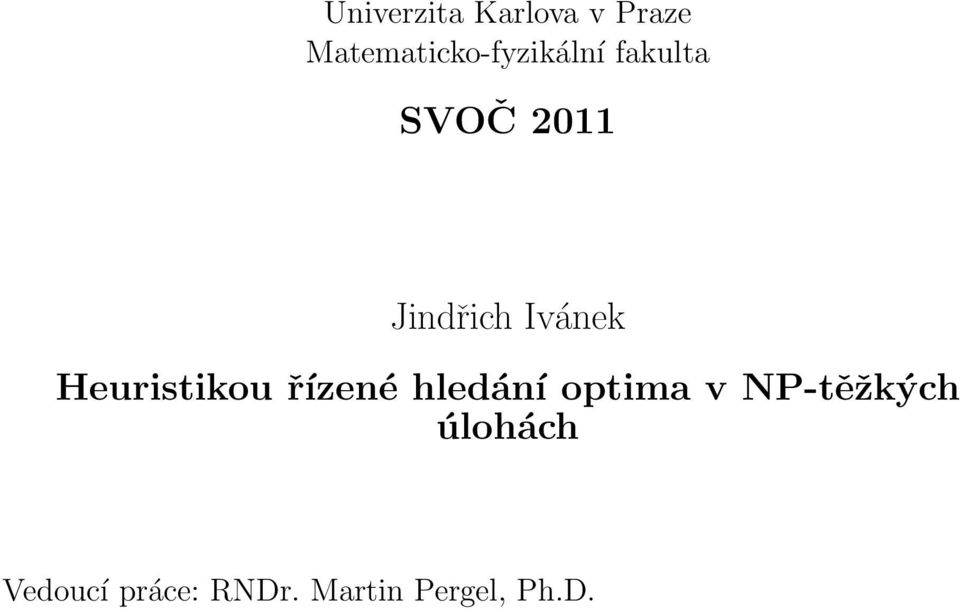 Jindřich Ivánek Heuristikou řízené hledání