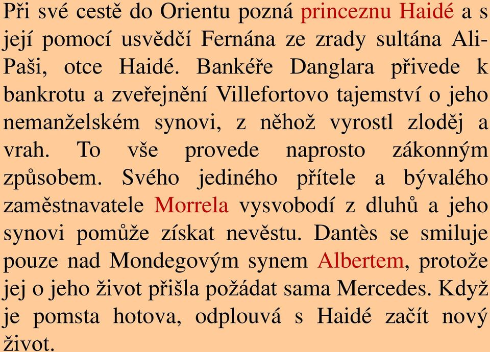 To vše provede naprosto zákonným způsobem.