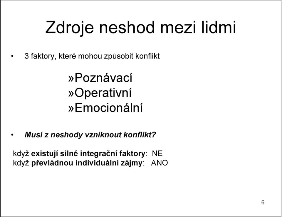 Musí z neshody vzniknout konflikt?