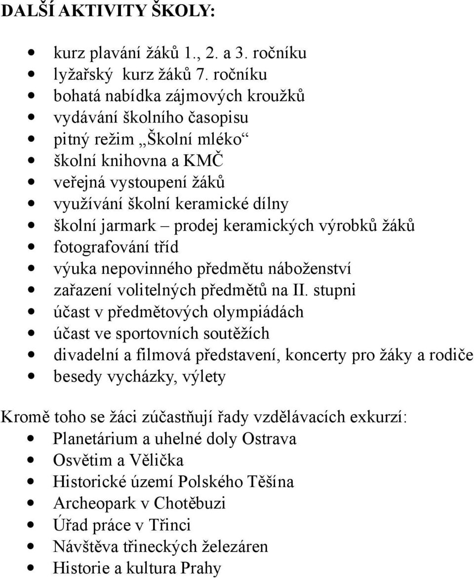 keramických výrobků žáků fotografování tříd výuka nepovinného předmětu náboženství zařazení volitelných předmětů na II.