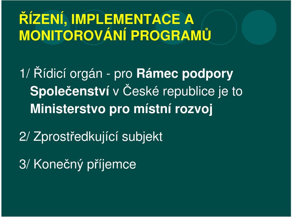 včeské republice je to Ministerstvo pro místní