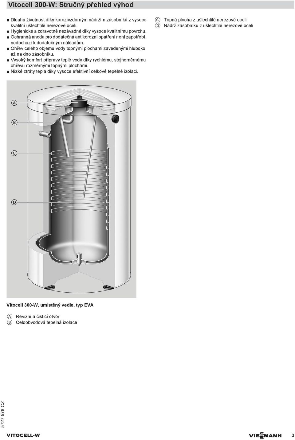 VIESMANN. VITOCELL-W Zásobníkový ohřívač vody pro nástěnné kotle Objem 100  až 400 litrů. List technických údajů VITOCELL 300-W VITOCELL 100-W - PDF  Stažení zdarma