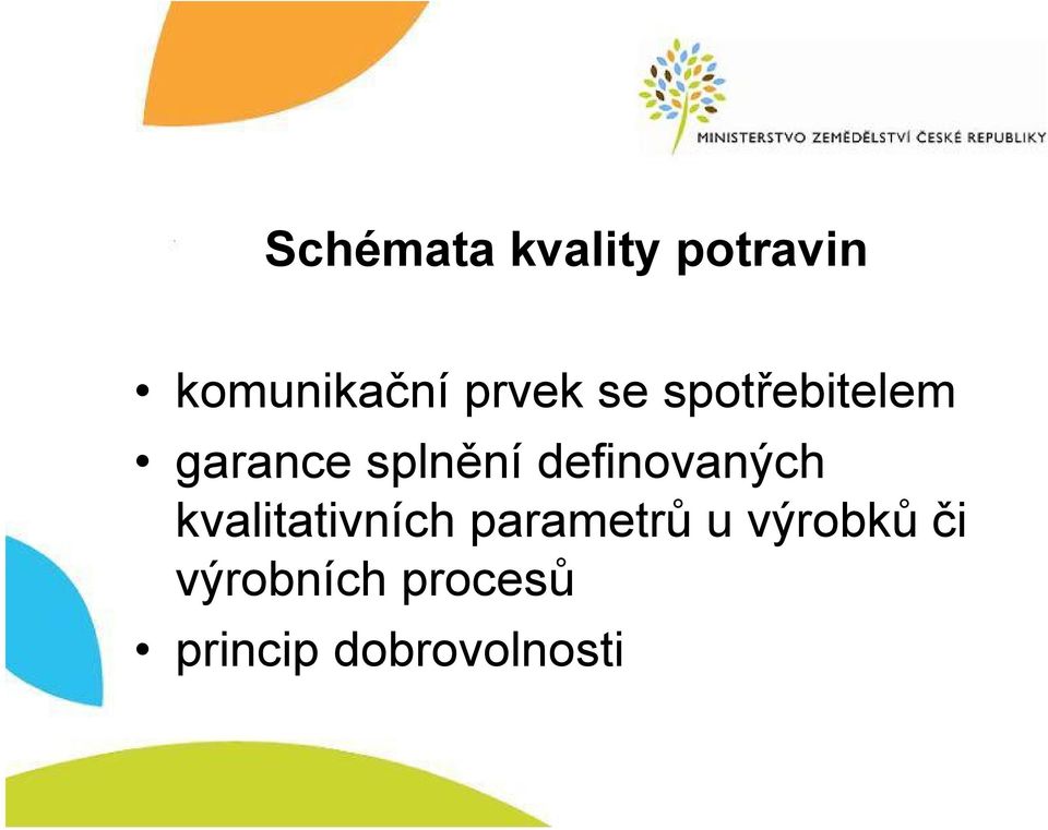 definovaných kvalitativních parametrů u