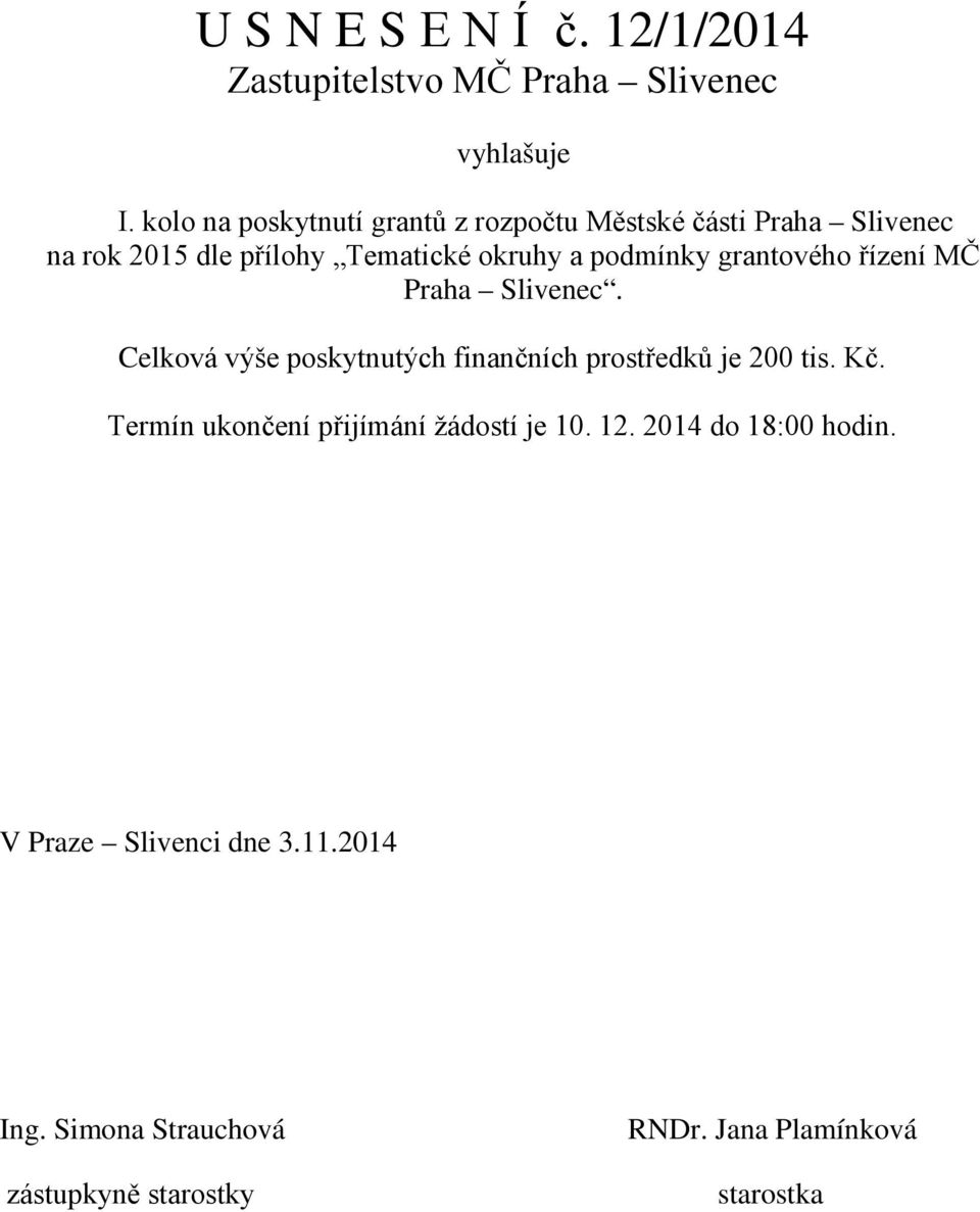 přílohy Tematické okruhy a podmínky grantového řízení MČ Praha Slivenec.