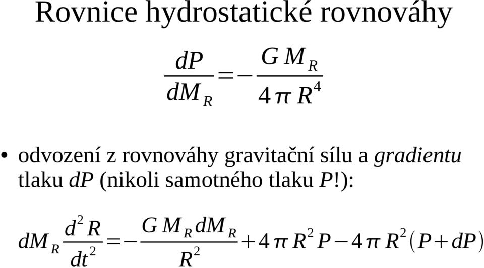 gradientu tlaku dp (nikoli samotného tlaku P!