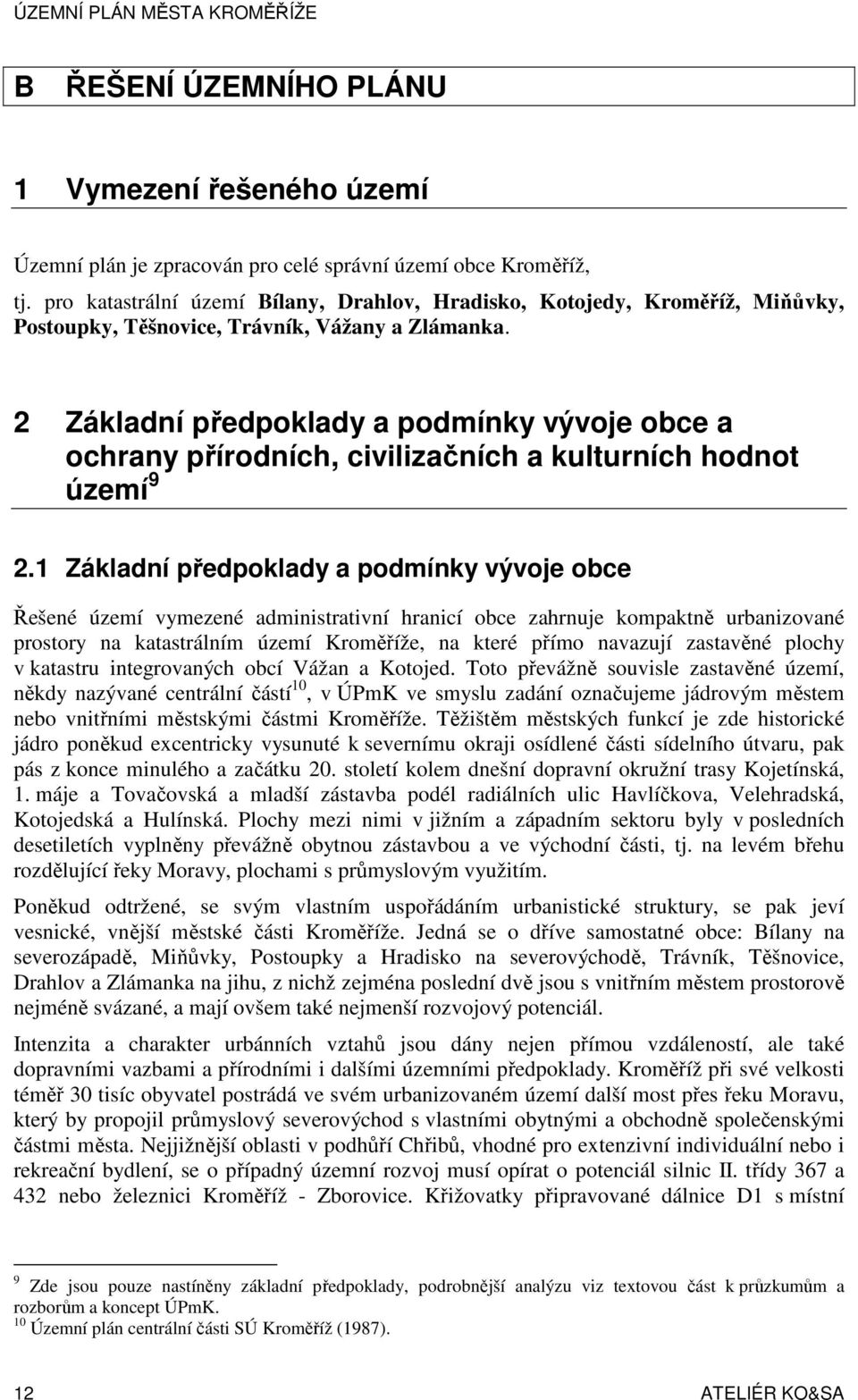 2 Základní předpoklady a podmínky vývoje obce a ochrany přírodních, civilizačních a kulturních hodnot území 9 2.