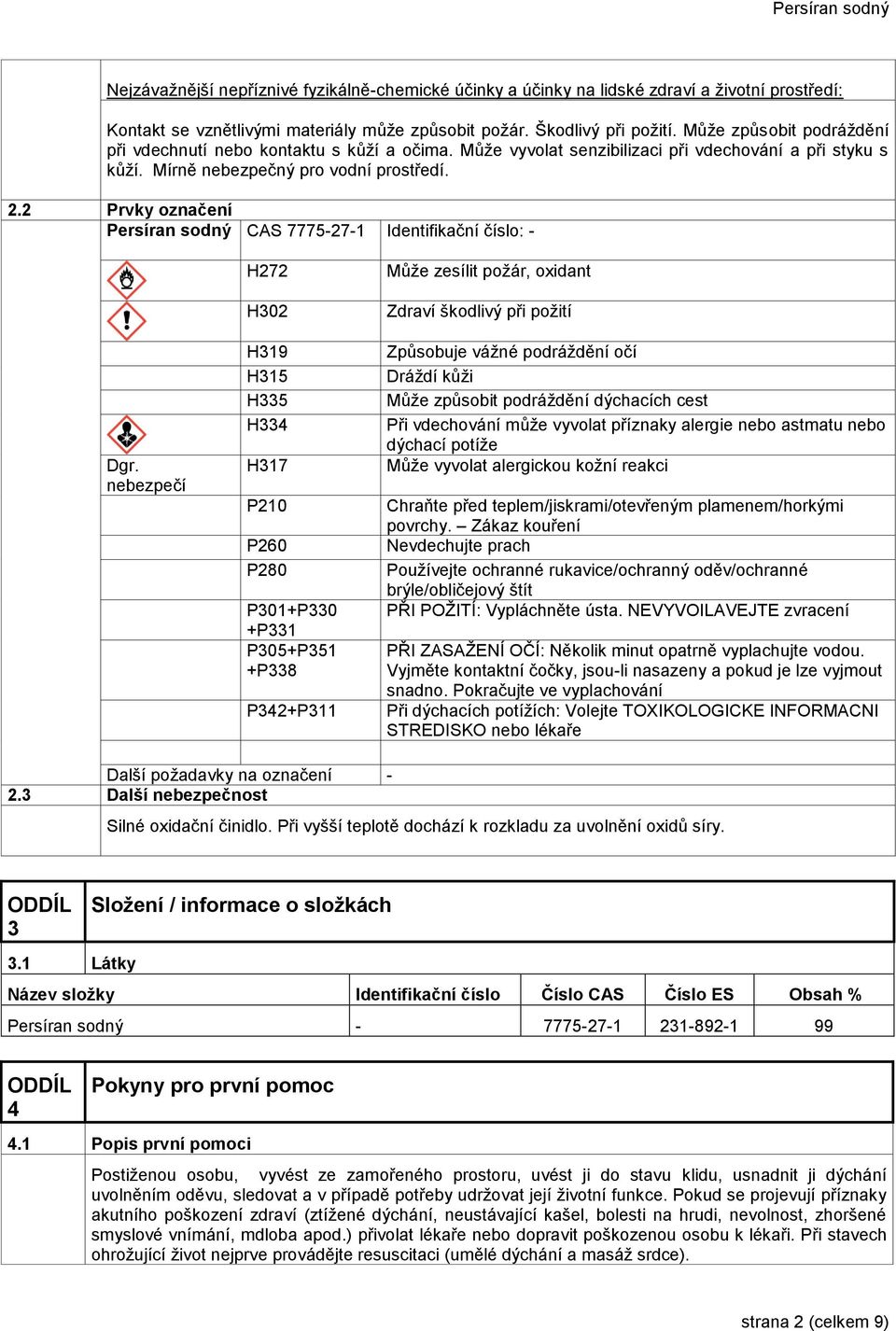 2 Prvky označení Persíran sodný CAS 7775-27-1 Identifikační číslo: - Dgr.