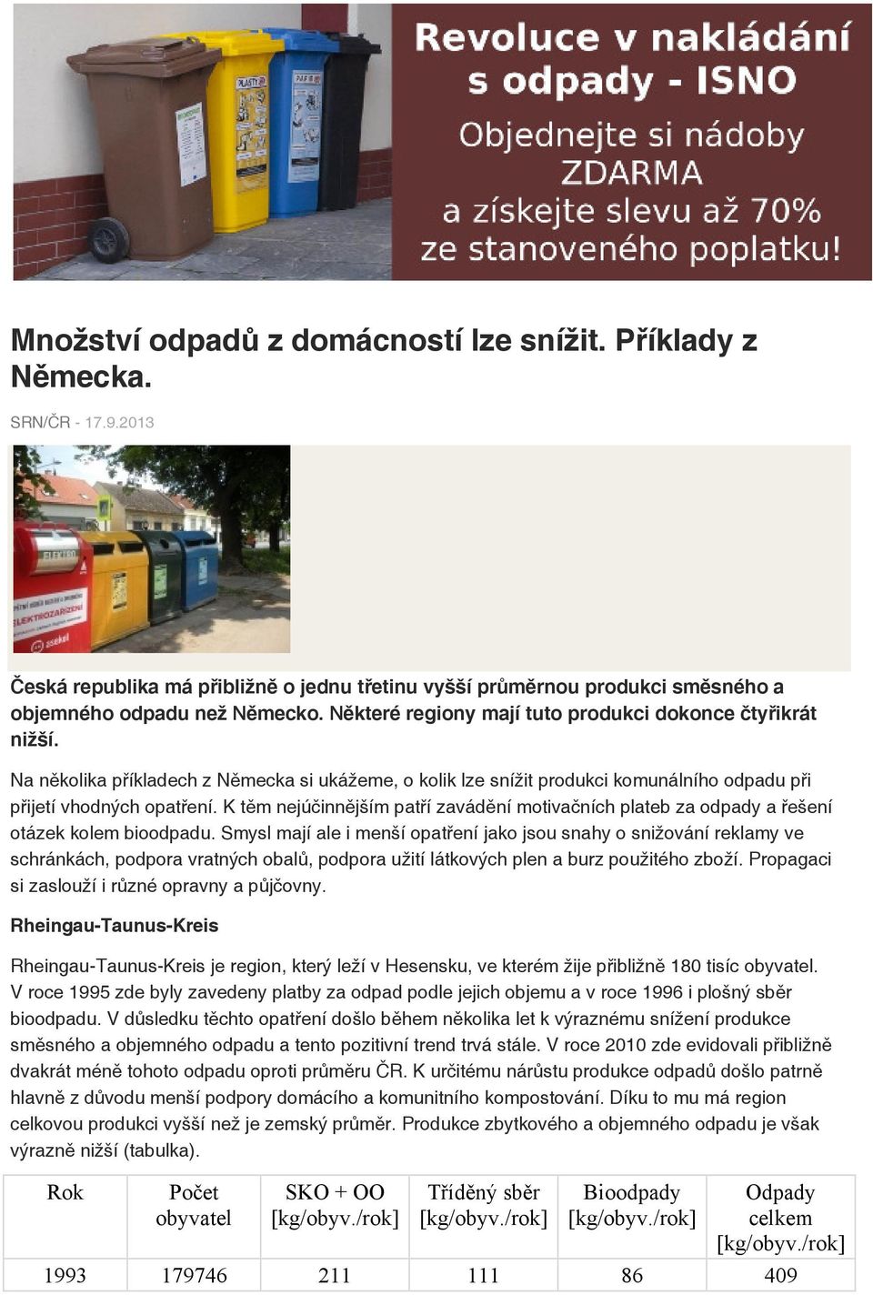 K těm nejúčinnějším patří zavádění motivačních plateb za odpady a řešení otázek kolem bioodpadu.