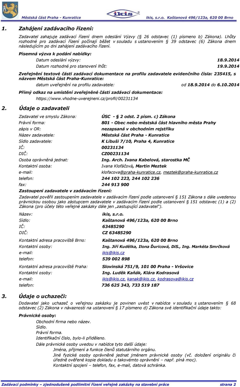 Písemná výzva k podání nabídky: Datum odeslání výzvy: 18.9.