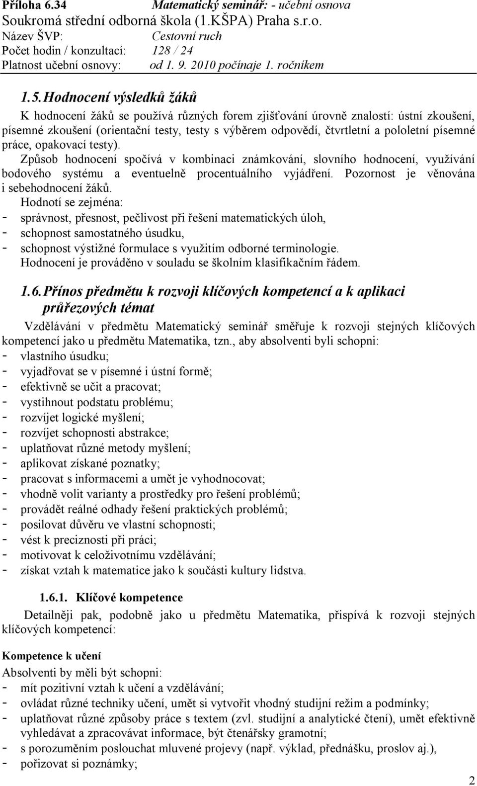 Pozornost je věnována i sebehodnocení žáků.