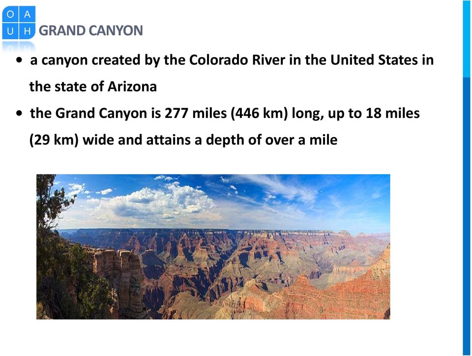 the Grand Canyon is 277 miles (446 km) long, up to