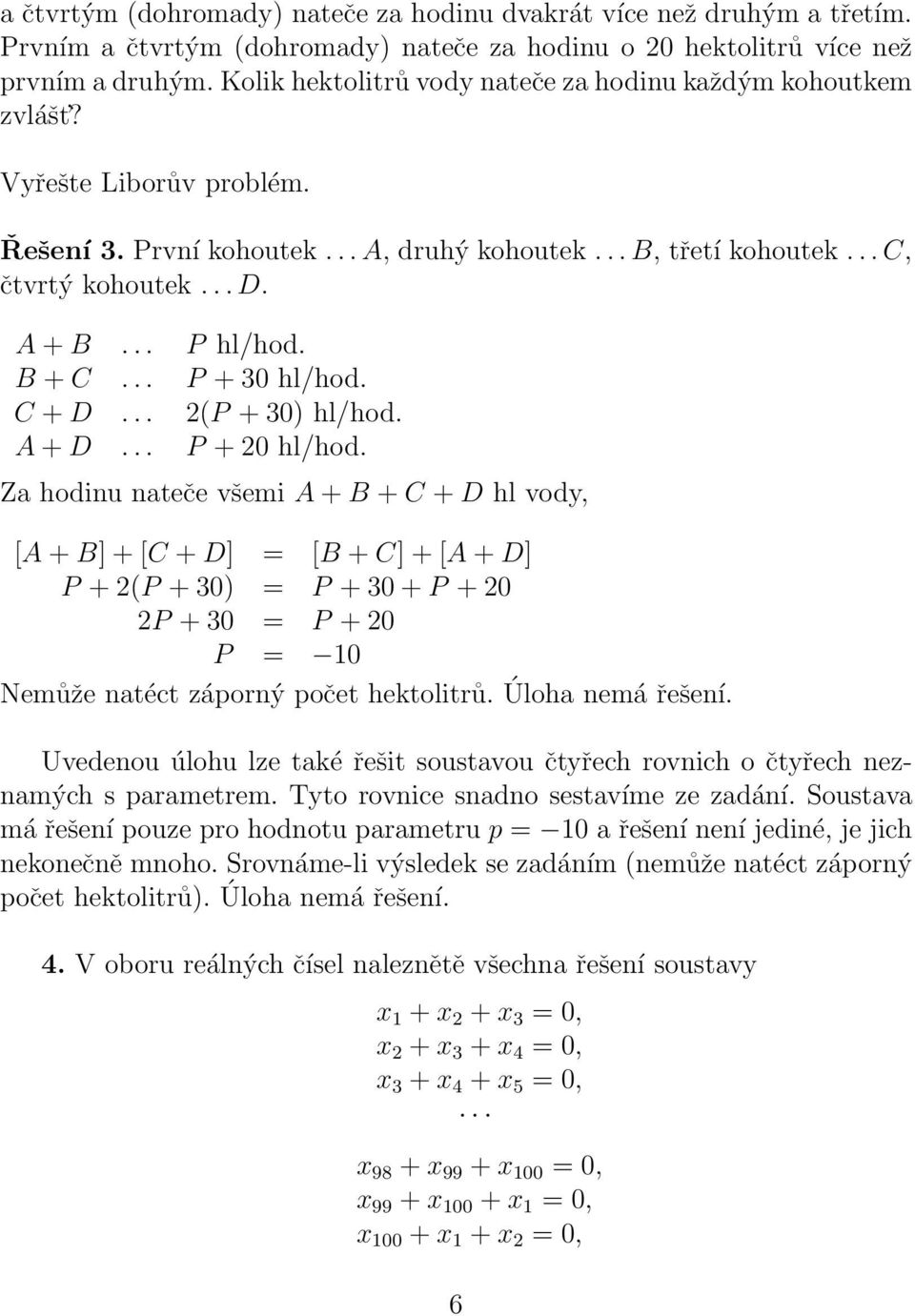 B + C... P + 30 hl/hod. C + D... 2(P + 30) hl/hod. A + D... P + 20 hl/hod.