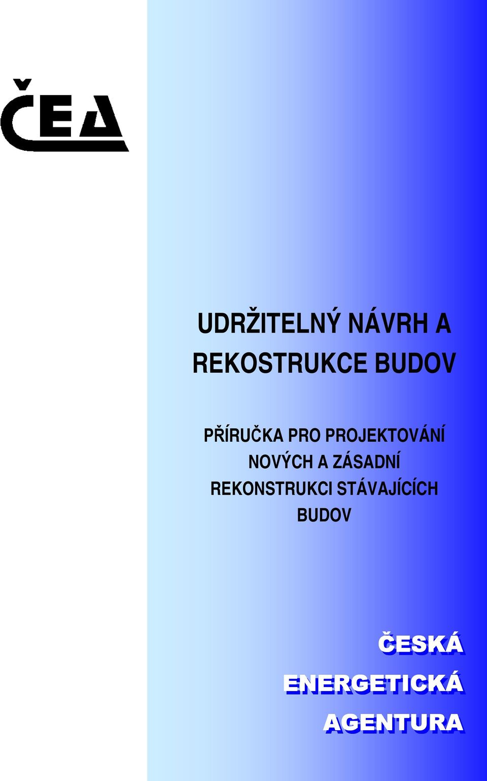 NOVÝCH A ZÁSADNÍ REKONSTRUKCI