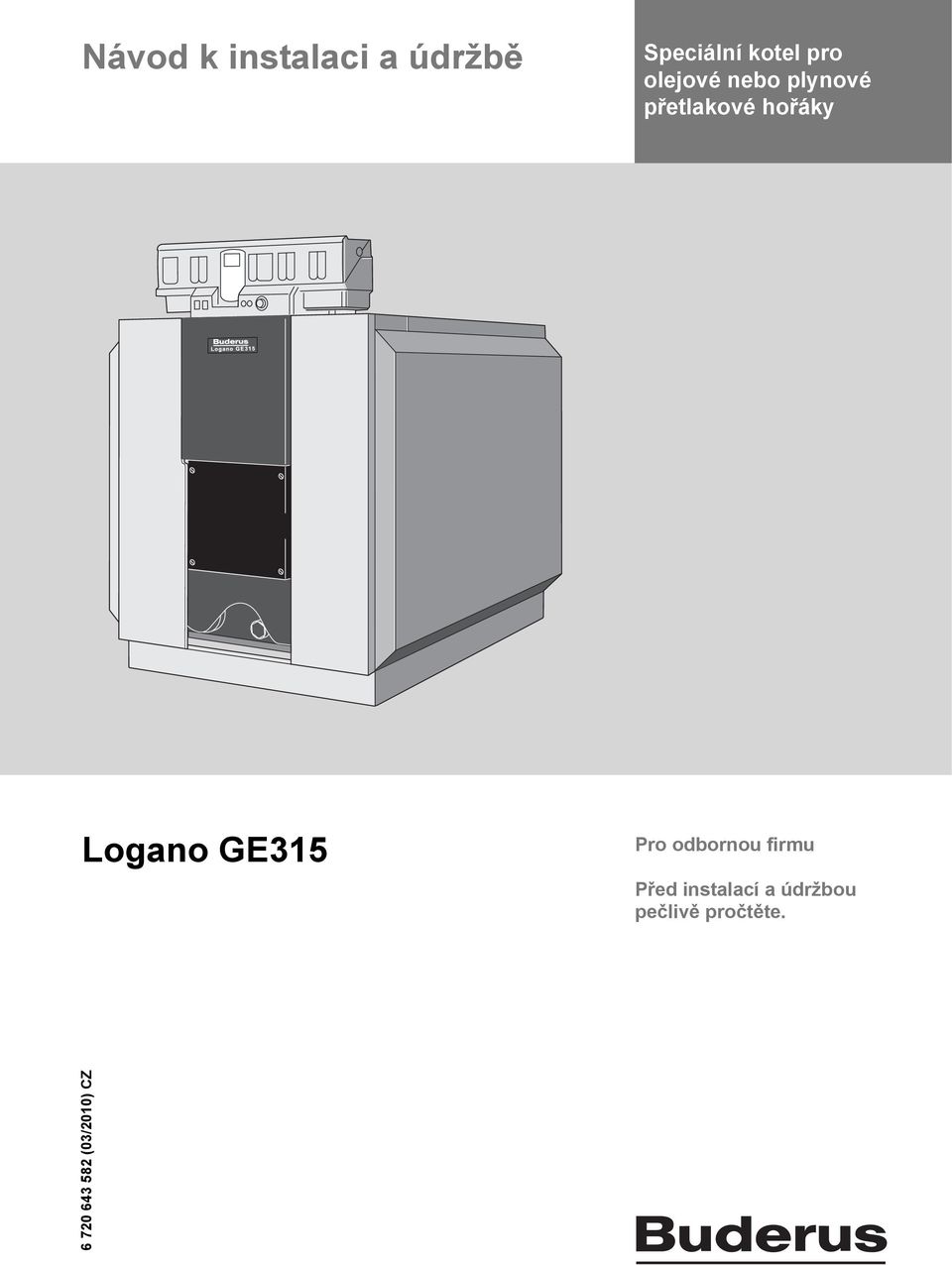 Logano GE5 Pro odbornou firmu Před instalací