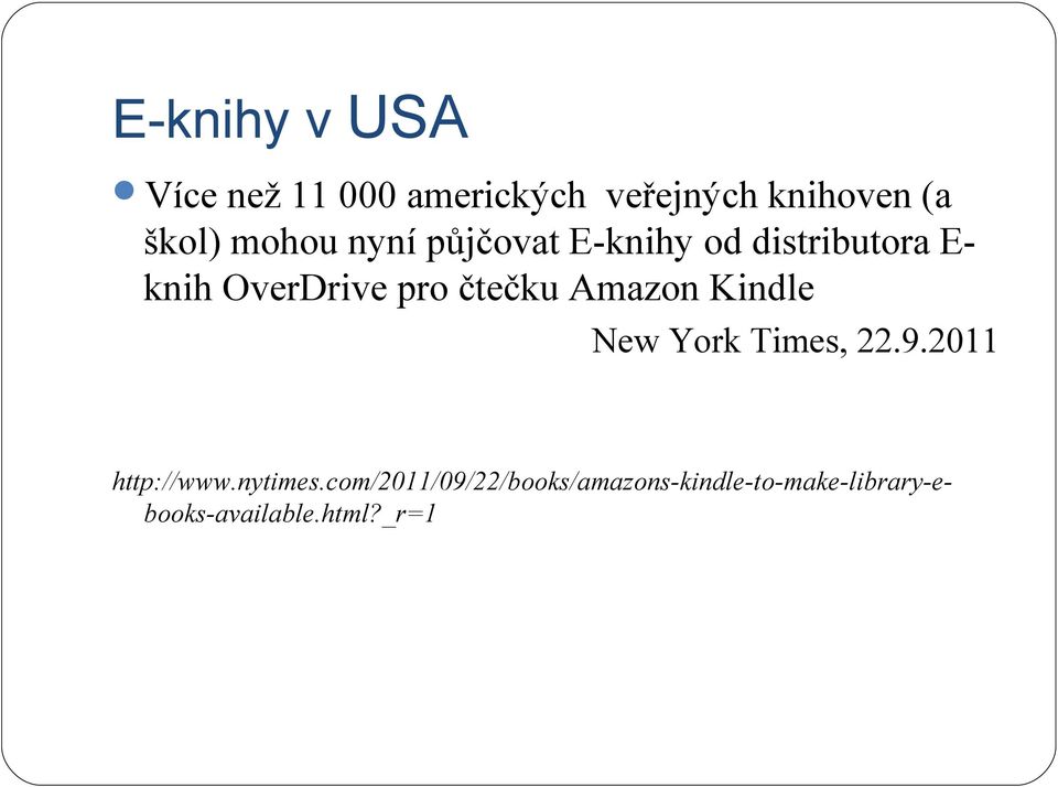 čtečku Amazon Kindle New York Times, 22.9.2011 http://www.nytimes.