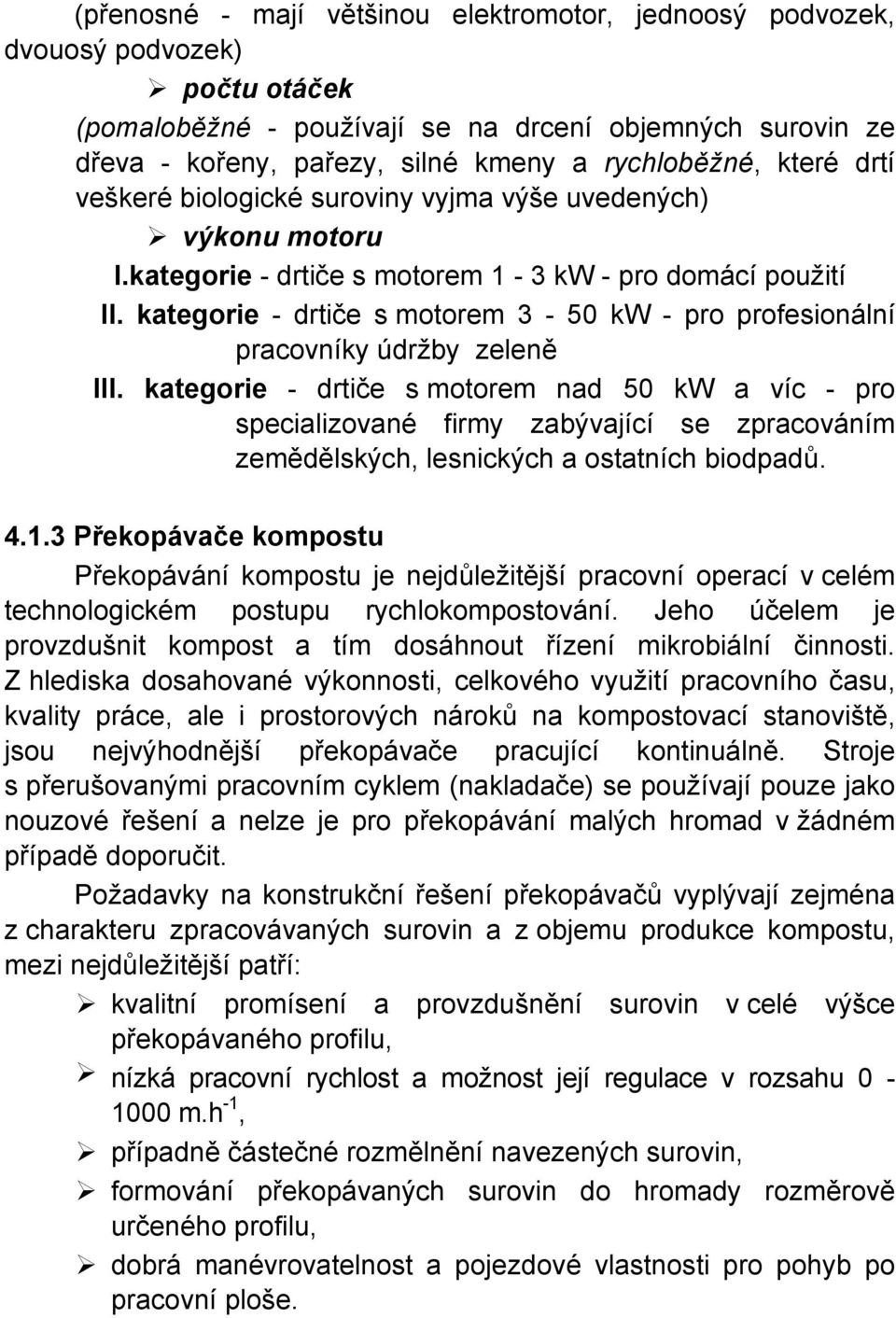 kategorie - drtiče s motorem 3-50 kw - pro profesionální pracovníky údržby zeleně III.