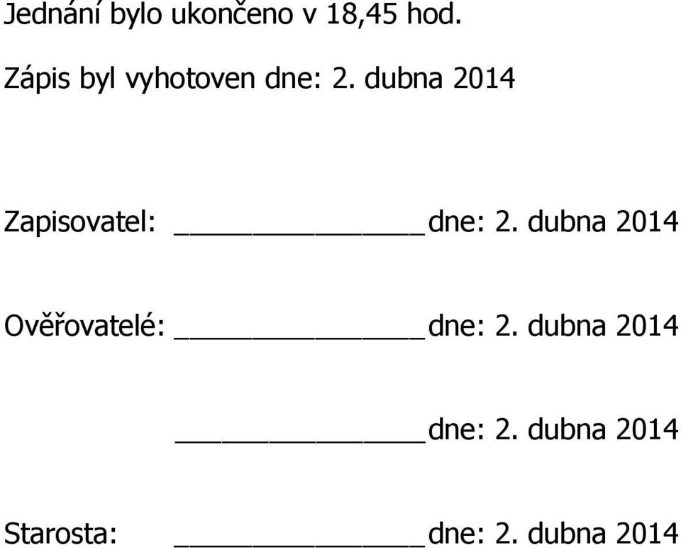 dubna 2014 Zapisovatel: dne: 2.