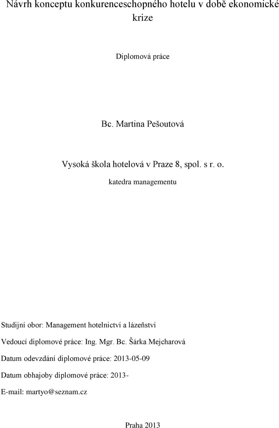 katedra managementu Studijní obor: Management hotelnictví a lázeňství Vedoucí diplomové