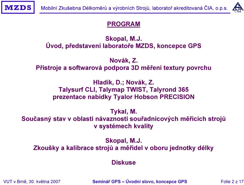 Talysurf CLI, Talymap TWIST, Talyrond 365 prezentace nabídky Tyalor Hobson PRECISION Tykal, M.