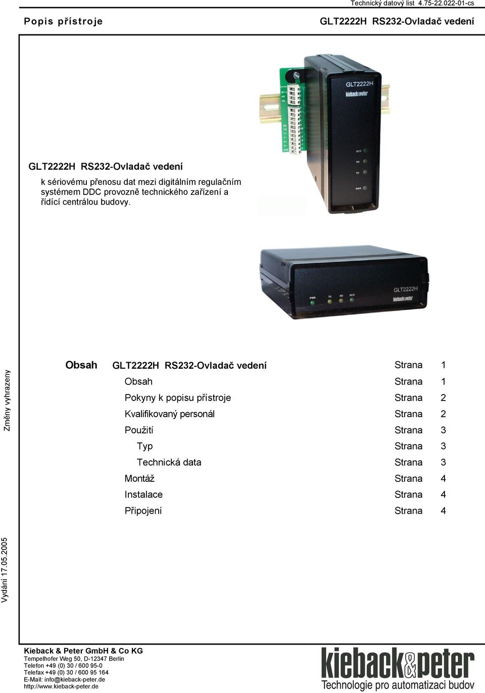 Typ Strana 3 Technická data Strana 3 Montáž Strana 4 Instalace Strana 4 Připojení Strana 4 Kieback & Peter GmbH & Co KG Tempelhofer Weg