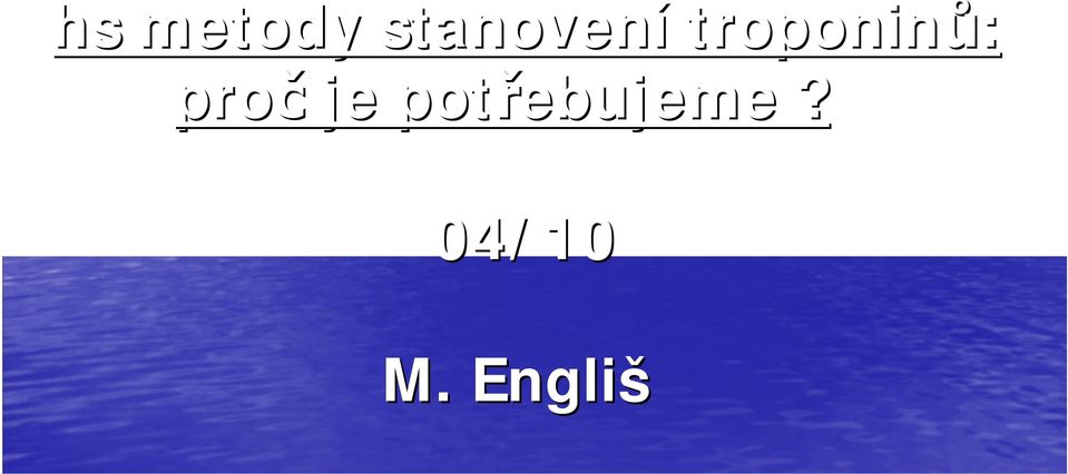 troponinů: proč