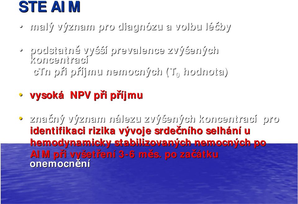 význam nálezu zvýšených koncentrací pro identifikaci rizika vývoje srdečního selhání