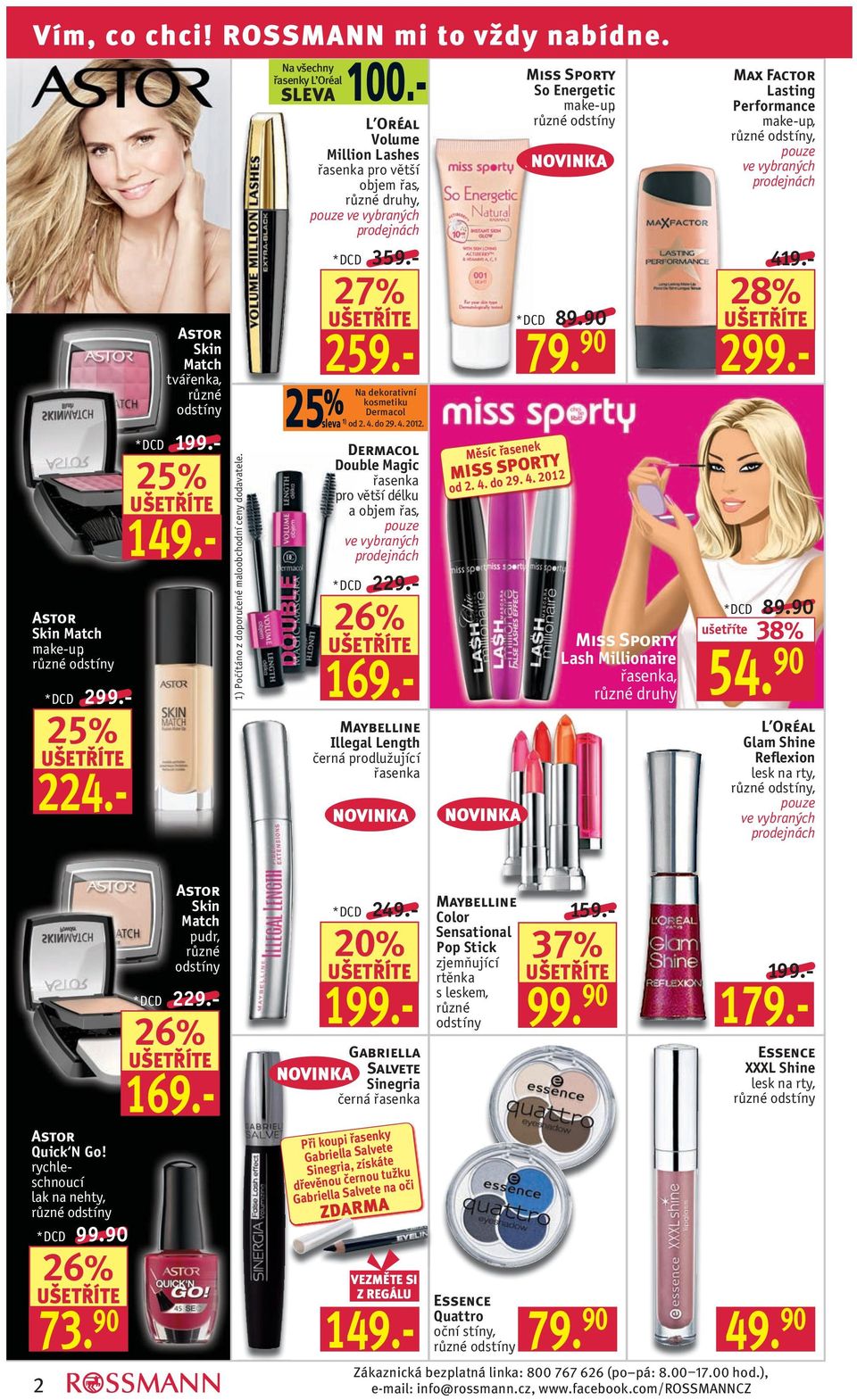 - Na dekorativní kosmetiku 25 % Dermacol sleva 1) od 2. 4. do 29. 4. 2012. Dermacol Double Magic řasenka pro větší délku a objem řas, pouze ve vybraných prodejnách 26% *DCD 359.- 169.