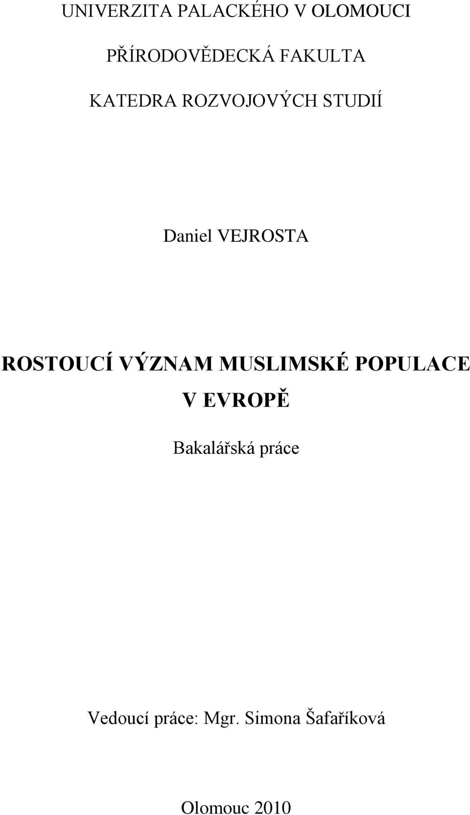 ROSTOUCÍ VÝZNAM MUSLIMSKÉ POPULACE V EVROPĚ