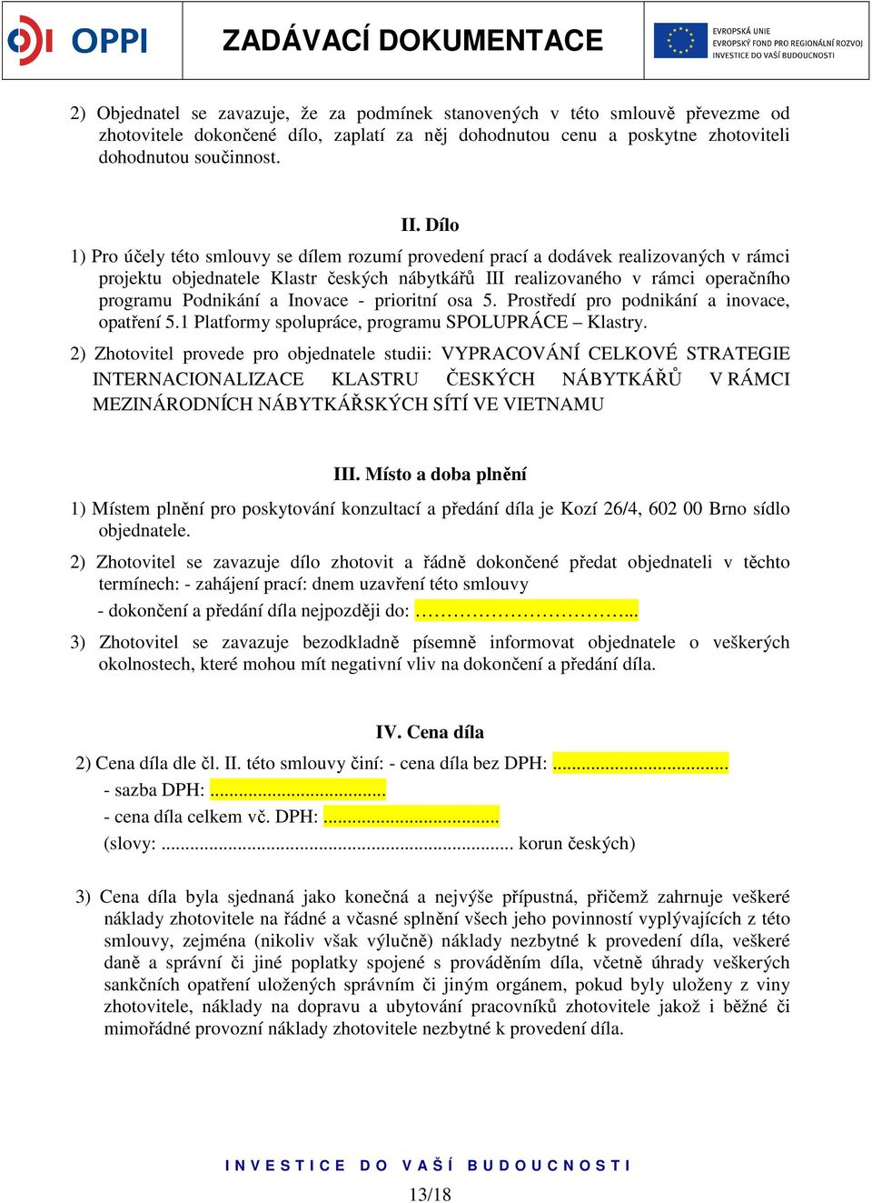 Inovace - prioritní osa 5. Prostředí pro podnikání a inovace, opatření 5.1 Platformy spolupráce, programu SPOLUPRÁCE Klastry.