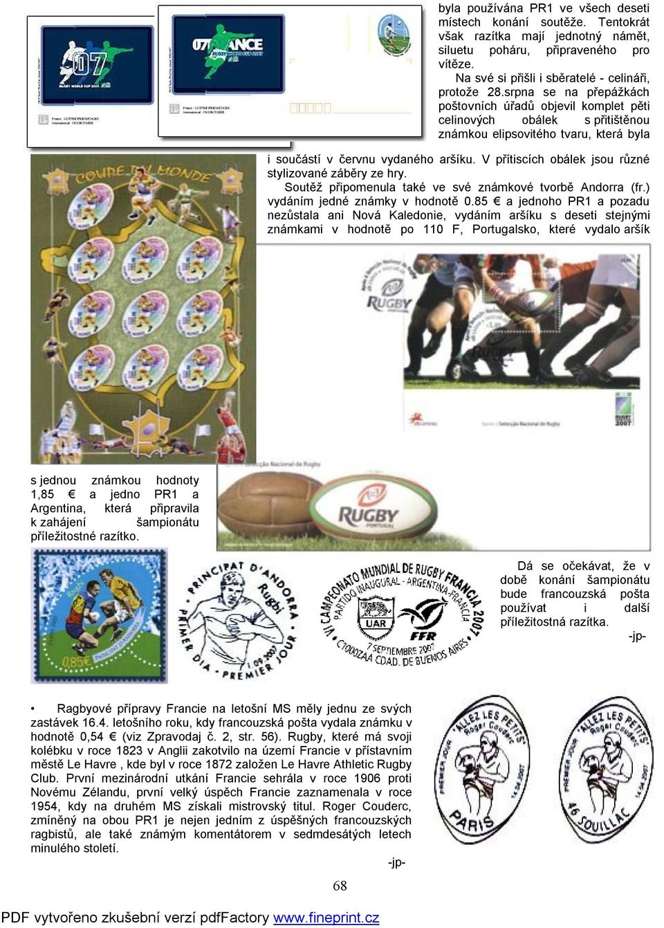 V přítiscích obálek jsou různé stylizované záběry ze hry. Soutěž připomenula také ve své známkové tvorbě Andorra (fr.) vydáním jedné známky v hodnotě 0.